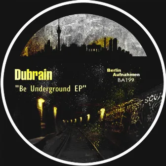 Be Underground EP by Dub Rain