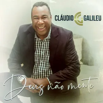 Deus Não Mente by Cláudio Galileu