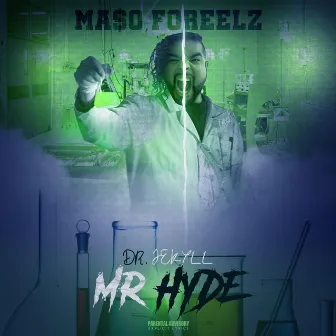 Dr. Jekyll Mr. Hyde by Ma$o Foreelz