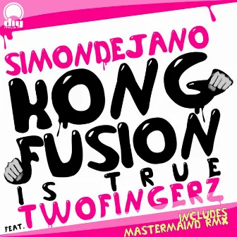 Kong Fusion is True by Simon De Jano