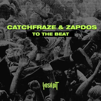 To The Beat by Catchfraze & Zapdos