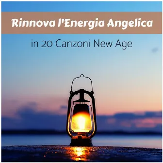 Rinnova l'energia angelica in 20 canzoni New Age by Meditazione Guidata