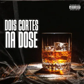 Dois Cortes na Dose by Mc Pesadelo