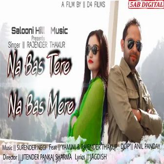 Naa Bas Tere Naa Bas Mere by Rajender Thakur