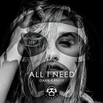 All I Need by Dark Kandy