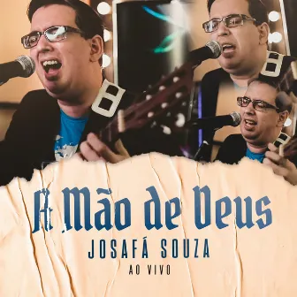 A Mão de Deus (Ao Vivo) by Josafá Souza