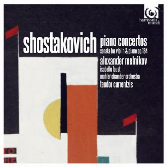 Dmitri Shostakovich: Piano Concertos by Alexander Melnikov