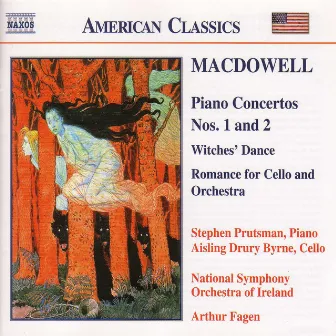 Macdowell: Piano Concertos Nos. 1 and 2 / Witches' Dance by Arthur Fagen