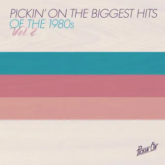 Pickin' On the Biggest Hits of the 1980s Vol. 2 by Pickin' On Series