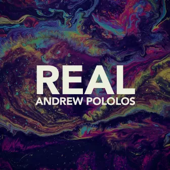 Real by Andrew Pololos