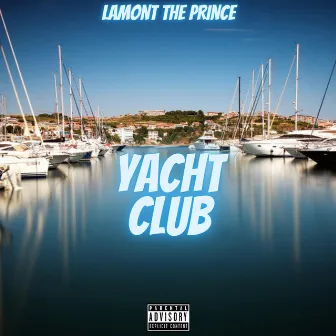 Yacht Club by Lamont the Prince