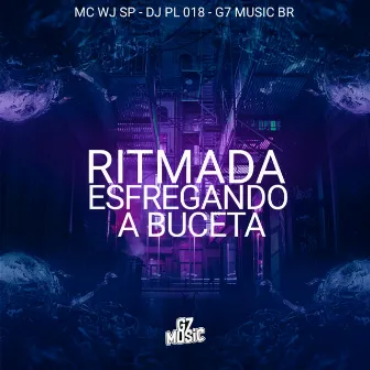 Ritmada Esfregando a Buceta by MC WJ SP