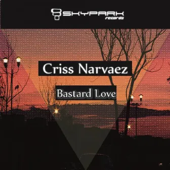 Bastard Love by Criss Narvaez