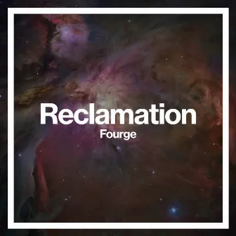 Reclamation by Fourge