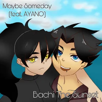 Maybe Someday... by Bachi The Sunset