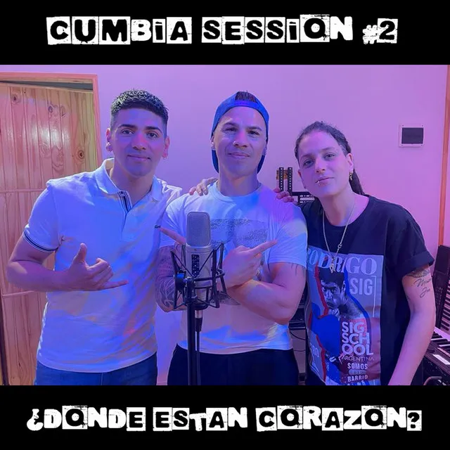 ¿Dónde Están Corazón? - Cumbia Session #2