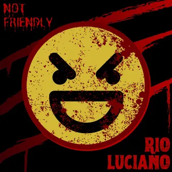 Not Friendly by Rio Luciano