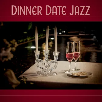 Dinner Date Jazz – Romantic Dinner, First Kiss, Jazz Music, Piano Bar, Restaurant Background Music, Love Songs by Serenity Jazz Collection