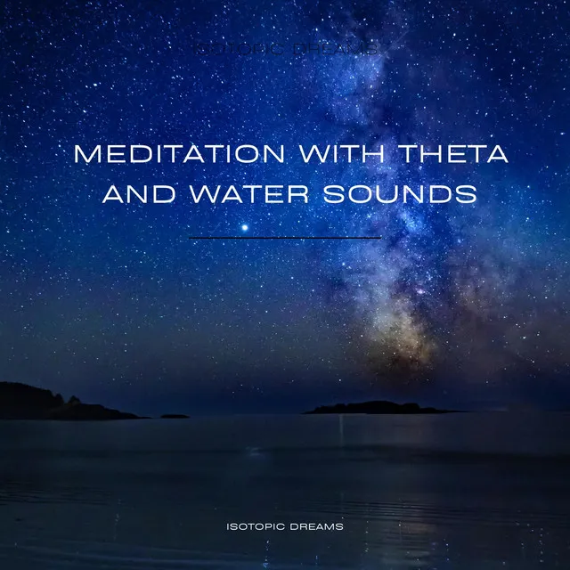 Meditation With Theta and Water Sounds