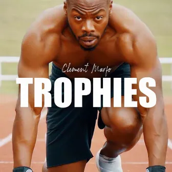 Trophies by Clement Marfo