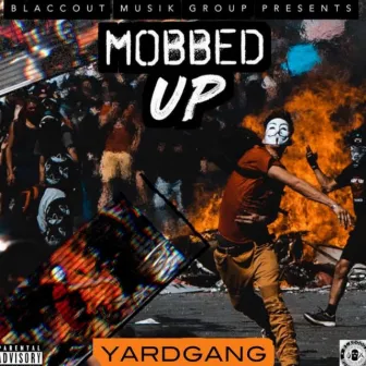 Mobbed Up by Yardgang