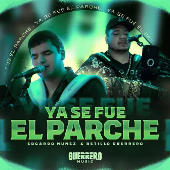 Ya Se Fue El Parche by Betillo Guerrero