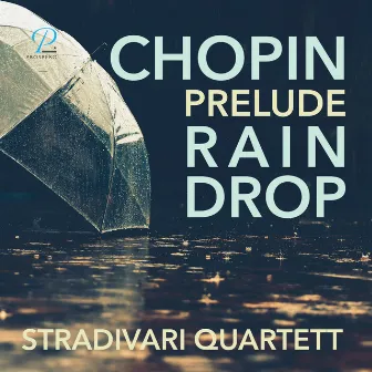 Préludes, Op. 28: No. 15 in D-flat major (Arranged for string quartet by Dave Scherler) by Stradivari Quartett