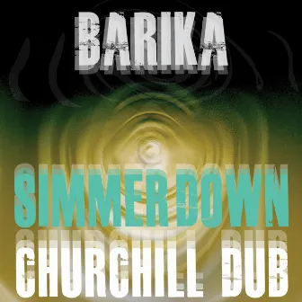 Simmer Down (Church Hill Dub) by Barika