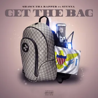 Get The Bag by Shawn Tha Rapper