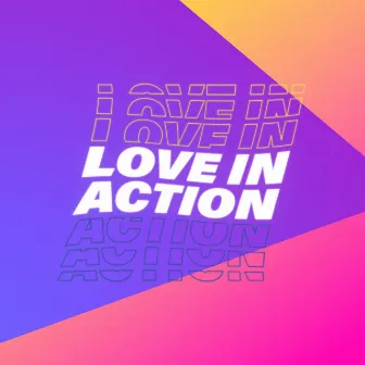 Love In Action by Worship For Everyone