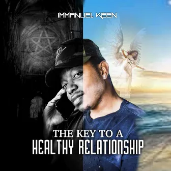 The Key To A Healthy Relationship by Immanuel Keen