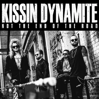 Not the End of the Road by Kissin' Dynamite