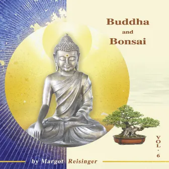 Buddha and Bonsai Vol. 6 by Margot Reisinger