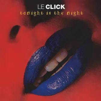 Tonight Is The Night (EP) by Le Click