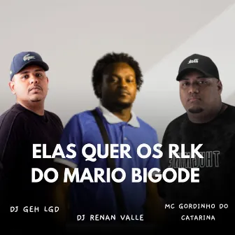 ELAS QUER OS RLK DO MARIO BIGODE by Baile do Parque União