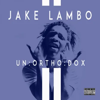 Unorthodox by Jake Lambo