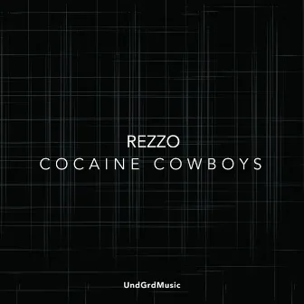 Cocaine Cowboys by Rezzo