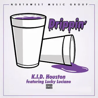 Drippin' (feat. Lucky Luciano) by K.I.D. Houston