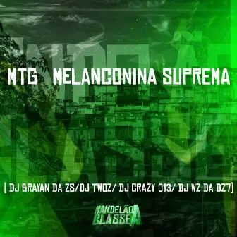 Mtg Melanconina Suprema by Dj Brayan da Zs