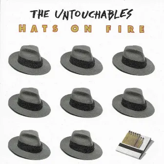 Hats on Fire by The Untouchables