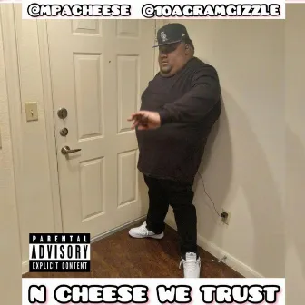 N CHEESE WE TRUST by Kolas Ice