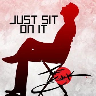 Just Sit on It by Swak