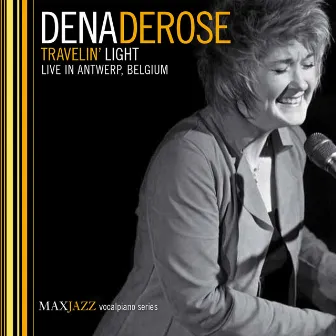 Travelin' Light (Live) by Dena DeRose