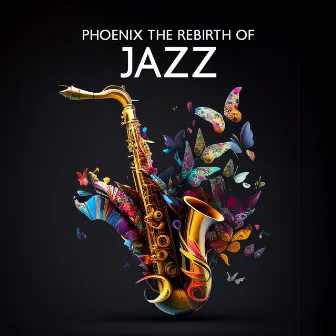 Phoenix The Rebirth Of Jazz by The Ultimate Maker