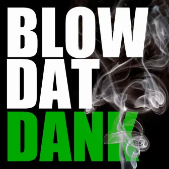 Blow Dat Dank (feat. Stubz) by So Cal Trash