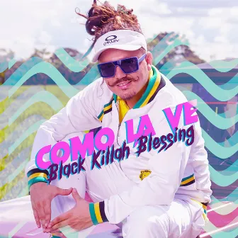 Como la Ve by Black Killah Blessing