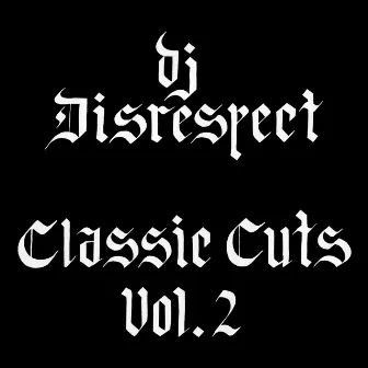 Classic Cuts Vol. 2 by DJ Disrespect