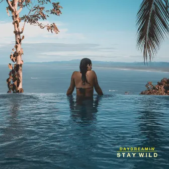 Stay Wild by Unknown Artist