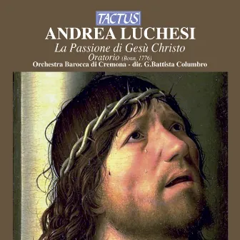 Lucchesi: La Passione di Gesù Cristo by Andrea Luchesi