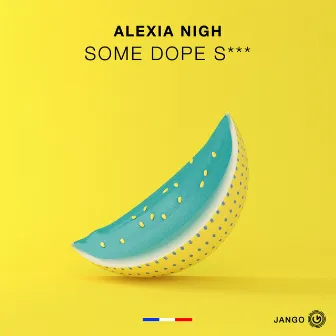 Some Dope S*** by Alexia Nigh